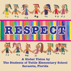 Respect, A Global Vision by The Students of Tuttle Elementary School