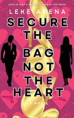 Secure The Bag, Not The Heart