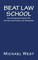 Beat Law School: Unconventional Advice for Current and Future Law Students