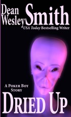 Dried Up: A Poker Boy Story