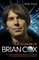 The Wonder Of Brian Cox - The Unauthorised Biography Of The Man Who Brought Science To The Nation