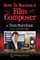 How to Become a Film Composer
