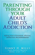 Parenting Through Your Adult Child's Addiction