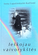Ieškojau vaivorykštės