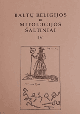 Baltų religijos ir mitologijos šaltiniai. IV tomas
