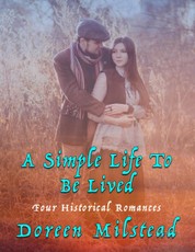 A Simple Life to Be Lived: Four Historical Romances