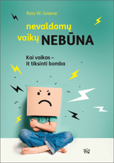 Nevaldomų vaikų nebūna: kai vaikas – it tiksinti bomba