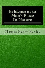 Evidence as to Man's Place In Nature
