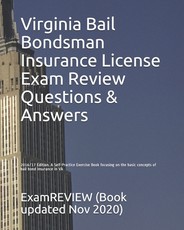 Virginia Bail Bondsman Insurance License Exam Review Questions & Answers 2016/17 Edition