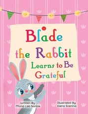 Blade the Rabbit Learns to be Grateful