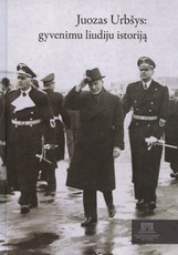 Juozas Urbšys: gyvenimu liudiju istoriją