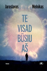 Te visad būsiu aš