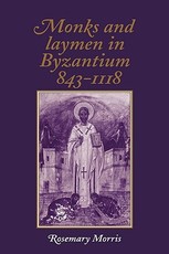 Monks and Laymen in Byzantium, 843-1118