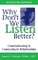 Why Don't We Listen Better?