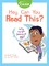 Hey, Can You Read This?