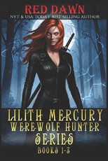 Lilith Mercury, Werewolf Hunter (Books 1-3)