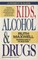 Kids, Alcohol and Drugs: A Parents' Guide