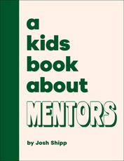 A Kids Book about Mentors