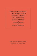Three-Dimensional Link Theory and Invariants of Plane Curve Singularities. (AM-110), Volume 110