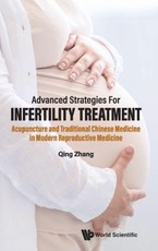 ADVANCED STRATEGIES FOR INFERTILITY TREATMENT: ACUPUNCTURE AND TRADITIONAL CHINESE MEDICINE IN MODERN REPRODUCTIVE MEDICINE