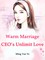Warm Marriage: CEO's Unlimit Love
