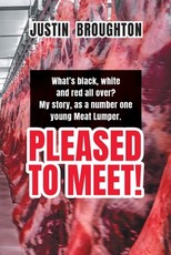 What's black, white and red all over? My story, as a number one young Meat Lumper. Pleased to Meet!