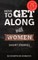 How to Get Along with Women
