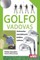 Golfo vadovas: universalus nuostabiausio žaidimo vadovas