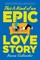 This Is Kind of an Epic Love Story