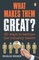 What Makes Them Great?