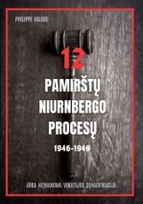 12 pamirštų Niurnbergo procesų (1946–1949): arba Neįmanoma Vokietijos denacifikacija