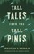 Tall Tales from the Tall Pines