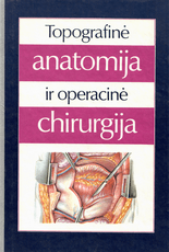 Topografinė anatomija ir operacinė chirurgija