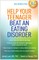 Help Your Teenager Beat an Eating Disorder