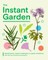 The Instant Garden