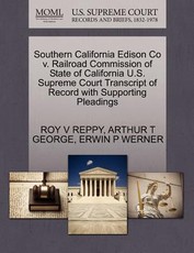 Southern California Edison Co V. Railroad Commission of State of California U.S. Supreme Court Transcript of Record with Supporting Pleadings