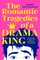 The Romantic Tragedies of a Drama King