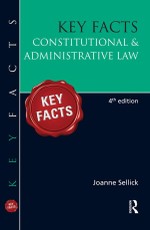 Sellick, J: Key Facts: Constitutional & Administrative Law