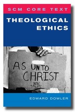 Scm Core Text: Theological Ethics