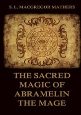 The Sacred Magic Of Abramelin The Mage