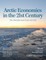 Arctic Economics in the 21st Century