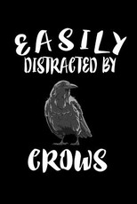 Easily Distracted By Crows