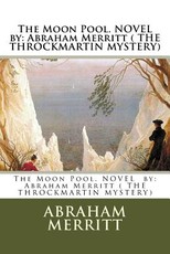 The Moon Pool. NOVEL by