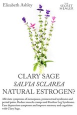 Clary Sage- Salvia sclarea; Natural Estrogen?