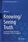 Knowing/Seeing Truth