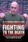 Fighting to the Death - My Life in the World's Deadliest Fight Game