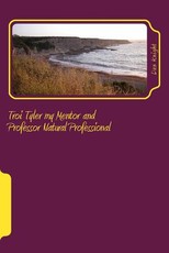 Troi Tyler my Mentor and Professor Natural Professional