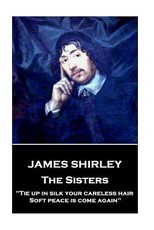 James Shirley - The Sisters