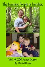 Funniest People in Families, Volume 6: 250 Anecdotes
