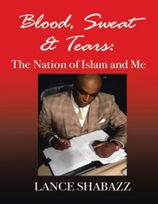 Blood Sweat & Tears: The Nation of Islam and Me